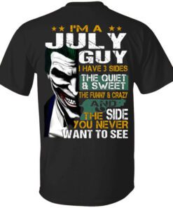 I Am A July Guy I Have 3 Sides Shirt.jpg