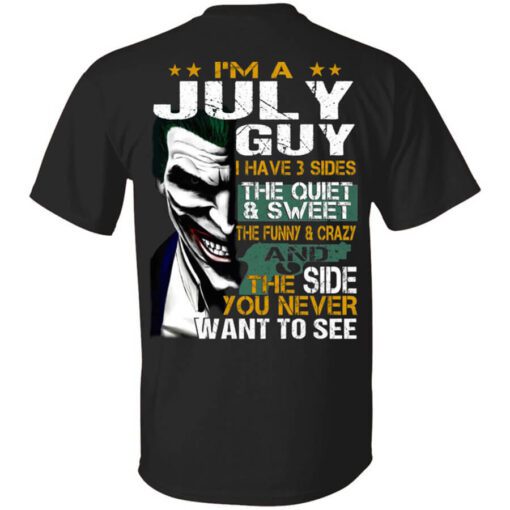 I Am A July Guy I Have 3 Sides Shirt.jpg