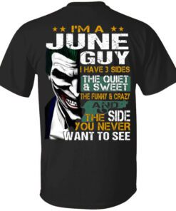 I Am A June Guy I Have 3 Sides Shirt.jpg