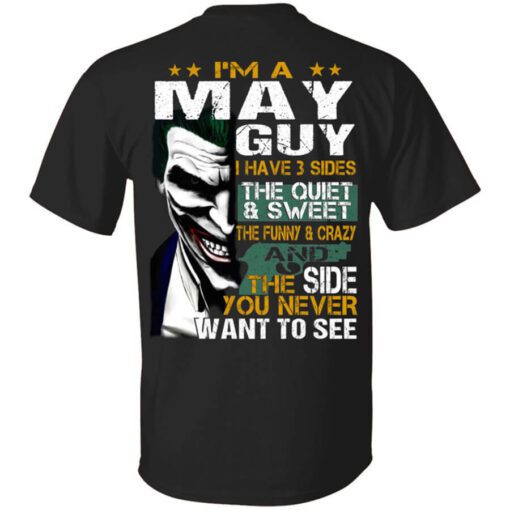 I Am A May Guy I Have 3 Sides Shirt.jpg