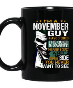 I Am A November Guy I Have 3 Sides Mug.jpg