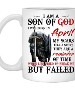 I Am A Son Of God And Was Born In April Mug.jpg