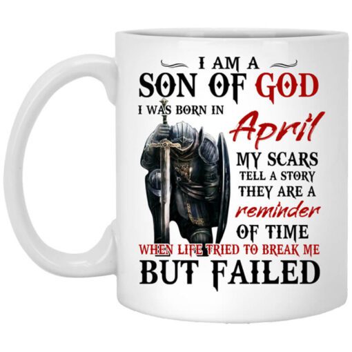 I Am A Son Of God And Was Born In April Mug.jpg