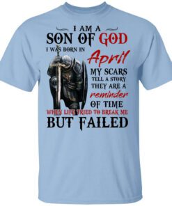 I Am A Son Of God And Was Born In April T Shirt.jpg