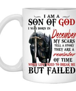 I Am A Son Of God And Was Born In December Mug.jpg