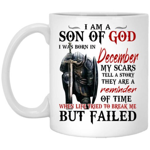 I Am A Son Of God And Was Born In December Mug.jpg