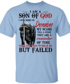 I Am A Son Of God And Was Born In December T Shirt.jpg