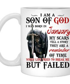 I Am A Son Of God And Was Born In January Mug.jpg