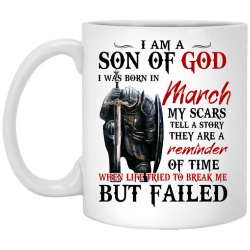 I Am A Son Of God And Was Born In March Mug.jpg