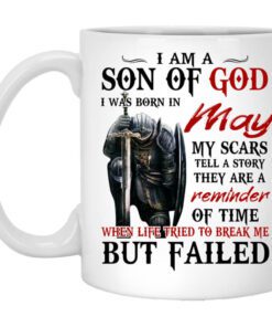 I Am A Son Of God And Was Born In May Mug.jpg