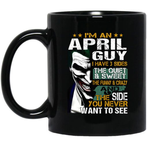 I Am An April Guy I Have 3 Sides Mug.jpg