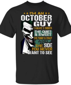 I Am An October Guy I Have 3 Sides T Shirt.jpg