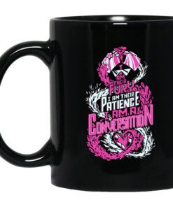 I Am Their Fury I Am Their Patience I Am A Conversation Mug.jpg