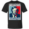 I Dont Always Get Impeached But When I Do I Get Reelected T Shirt.jpg