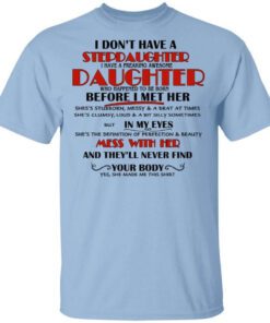 I Dont Have A Stepdaughter Have A Freaking Awesome Daughter To Be Born Before I Met Her T Shirt.jpg