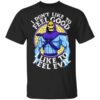 I Dont Like To Feel Good I Like To Feel Evil Skeletor Version T Shirt.jpg