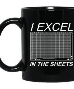 I Excel In The Sheets Mug.jpg