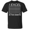 I Excel In The Sheets Shirt.jpg