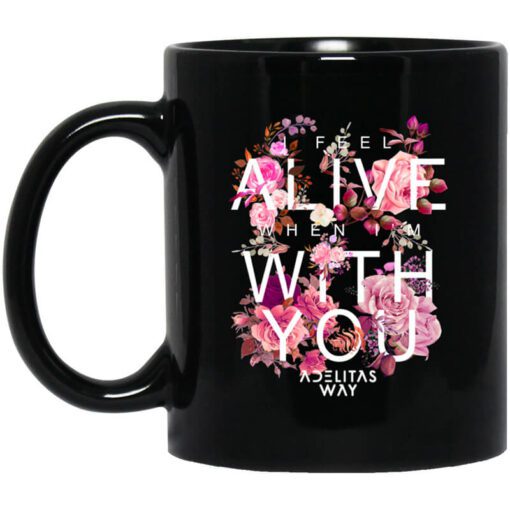 I Feel Alive When Im With You Adelitas Way Mug.jpg