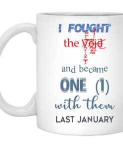 I Fought The Vojd And Became One With Them Last January Mug.jpg