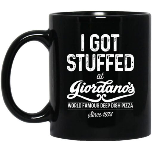 I Got Stuffed At Giordanos World Famous Deep Dish Pizza Since 1974 Mug.jpg