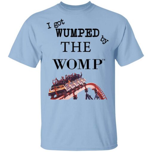 I Got Wumped By The Womp Shirt.jpg