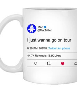 I Just Wanna Go On Tour Mac Miller Mug.jpg