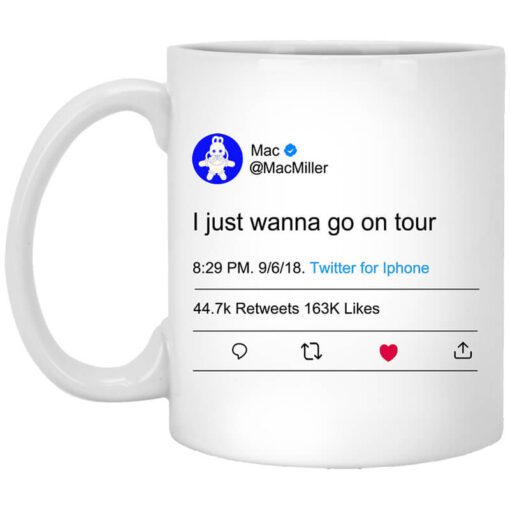 I Just Wanna Go On Tour Mac Miller Mug.jpg