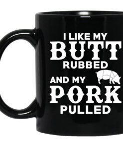 I Like My Butt Rubbed And My Pork Pulled Bbq Pig Mug.jpg