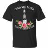 I Love Michelob Ultra – And She Lived Happily Ever After T Shirt.jpg