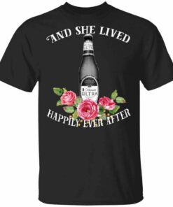 I Love Michelob Ultra – And She Lived Happily Ever After T Shirt.jpg