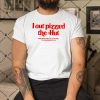 I Out Pizzad The Hut And Now The Cia Is Trying To Assassinate Me Shirt.jpg