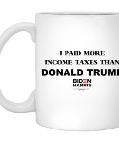 I Paid More Income Taxes Than Donald Trump Biden Harris 2020 Mug.jpg