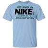 I Returned My Nikes They Hurt My Feet While Standing For The National Anthem T Shirt.jpg