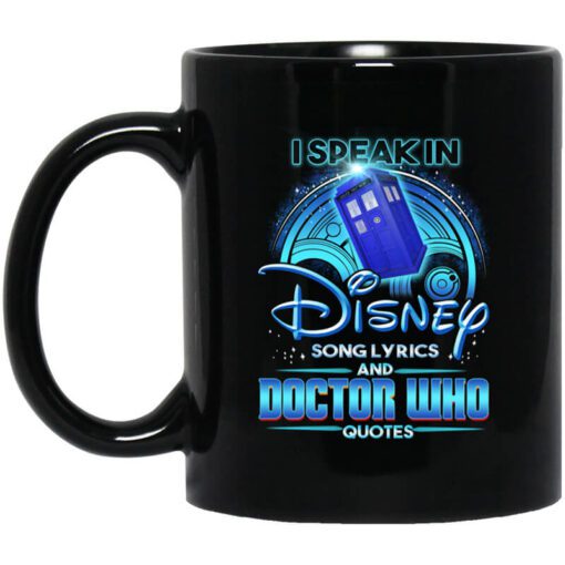 I Speak In Disney Song Lyrics And Doctor Who Quotes Mug.jpg