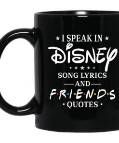 I Speak In Disney Song Lyrics And Friends Quotes Mug.jpg