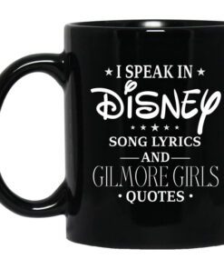 I Speak In Disney Song Lyrics And Gilmore Girls Quotes Mug.jpg