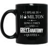 I Speak In Hamilton Song Lyrics And Greys Anatomy Quotes Mug.jpg