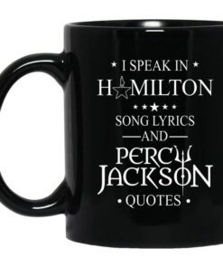 I Speak In Hamilton Song Lyrics And Percy Jackson Quotes Mug.jpg