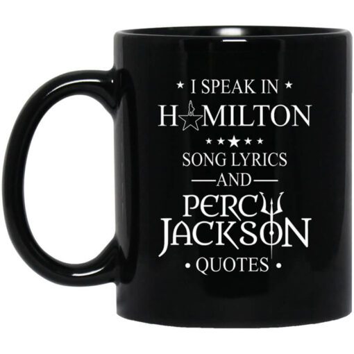 I Speak In Hamilton Song Lyrics And Percy Jackson Quotes Mug.jpg