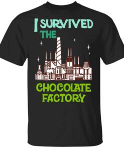 I Survived The Chocolate Factory Shirt.jpg