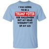 I Was Going To Be A Trump Voter For Halloween T Shirt.jpg