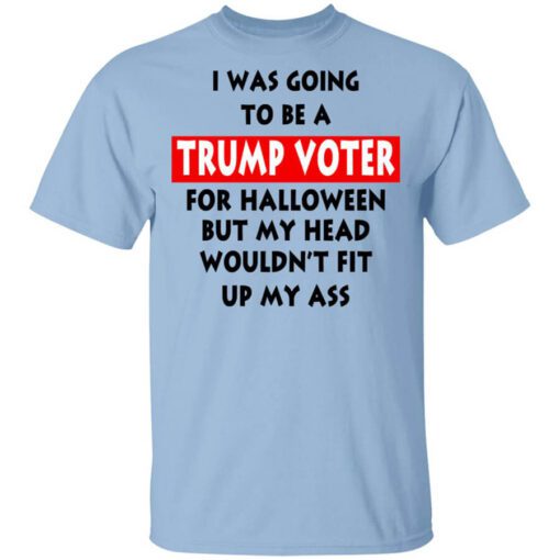 I Was Going To Be A Trump Voter For Halloween T Shirt.jpg