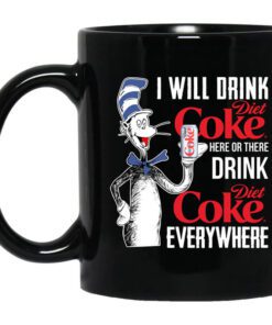 I Will Drink Diet Coke Here Or There And Everywhere Mug.jpg