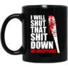 I Will Shut That Shit Down No Exceptions The Walking Dead Mug.jpg