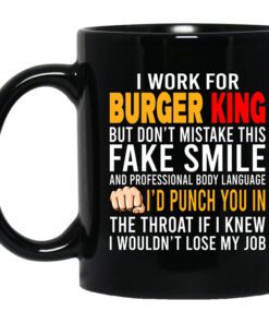 I Work For Burger King But Dont Mistake This Fake Smile Mug.jpg