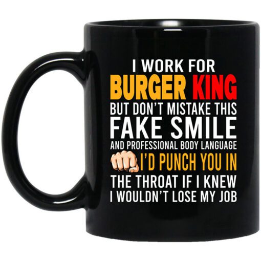 I Work For Burger King But Dont Mistake This Fake Smile Mug.jpg