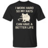 I Work Hard So My Rats Can Have A Better Life Rat Lovers T Shirt.jpg