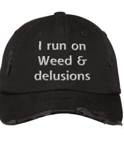 I Run On Weed Delusions Cap 1.jpg