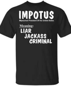 Impotus Meaning Impeached President Trump Of The Usa T Shirt.jpg